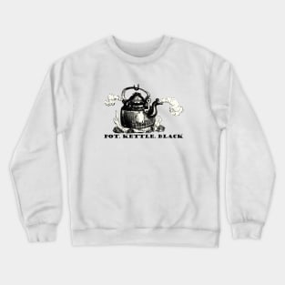 Pot Kettle Black Crewneck Sweatshirt